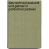 Das Recht Auf Auskunft Und Gehoer in Politischen Parteien door Gero Von Daniels