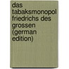 Das Tabaksmonopol Friedrichs Des Grossen (German Edition) door Paul Reimann Erich