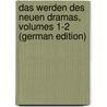 Das Werden Des Neuen Dramas, Volumes 1-2 (German Edition) door Steiger Edgar
