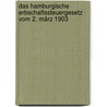 Das hamburgische Erbschaftssteuergesetz vom 2. März 1903 door J.V. Geyer
