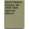 David Friedrich Strauss: Teil. 1808-1839 (German Edition) door Ziegler Theobald