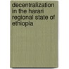 Decentralization in the Harari Regional State of Ethiopia door Abdulhamid Abubeker