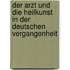 Der Arzt und die Heilkunst in der deutschen Vergangenheit