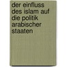 Der Einfluss des Islam auf die Politik arabischer Staaten by Raymond Alain Twiesselmann