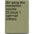 Der Gang Des Menschen, Volume 25,issue 1 (German Edition)