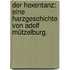 Der Hexentanz: Eine Harzgeschichte von Adolf Mützelburg.