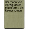 Der Mann von vierzig Jahren microform : Ein kleiner Roman door Wassermann