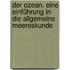 Der Ozean. Eine einführung in die allgemeine Meereskunde