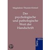 Der psychologische und pathologische Wert der Handschrift door Magdalene Thumm-Kintzel