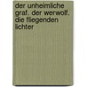 Der unheimliche Graf. Der Werwolf. Die fliegenden Lichter door Däubler