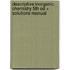Descriptive Inorganic Chemistry 5th Ed + Solutions Manual