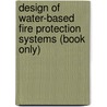 Design of Water-Based Fire Protection Systems (Book Only) door Robert M. Gagnon