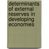 Determinants of External Reserves in Developing Economies door Hammed Olawale Onikola