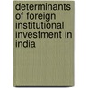 Determinants of Foreign Institutional Investment in India door Neelakanta N.T.