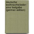 Deutsche Weihnachtslieder: Eine Festgabe (German Edition)