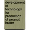 Development of Technology for Production of Peanut Butter door N.K. Dhamsaniya