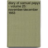 Diary of Samuel Pepys - Volume 25: November/December 1663 door Samuel Pepys
