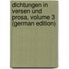 Dichtungen in Versen Und Prosa, Volume 3 (German Edition) by Martin Usteri Johann