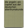 Die Angeln: Ein Capitel aus der deutschen Alterthumskunde by Weiland Ludwig