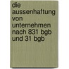 Die Aussenhaftung Von Unternehmen Nach 831 Bgb Und 31 Bgb by Hagen Hoffmann
