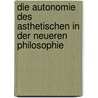 Die Autonomie des Asthetischen in der neueren Philosophie door Kreis