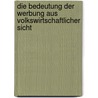 Die Bedeutung Der Werbung Aus Volkswirtschaftlicher Sicht by Christoph Thiede