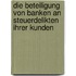Die Beteiligung von Banken an Steuerdelikten ihrer Kunden