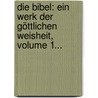 Die Bibel: Ein Werk Der Göttlichen Weisheit, Volume 1... by Daniel Joachim Köppen