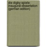 Die Digby-Spiele: Inaugural-Dissertation (German Edition) by Schmidt Karl