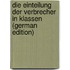 Die Einteilung Der Verbrecher in Klassen (German Edition)