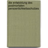 Die Entwicklung Des Postmortalen Persoenlichkeitsschutzes by Annette Streeck-Fischer