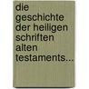 Die Geschichte Der Heiligen Schriften Alten Testaments... by Eduard Reuss