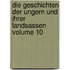 Die Geschichten Der Ungern Und Ihrer Landsassen Volume 10