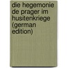 Die Hegemonie De Prager Im Husitenkriege (German Edition) door Binder Simon