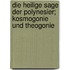 Die Heilige Sage Der Polynesier; Kosmogonie Und Theogonie