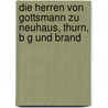Die Herren Von Gottsmann Zu Neuhaus, Thurn, B G Und Brand door Reinhard Gotsmann