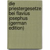 Die Priestergesetze bei Flavius Josephus (German Edition) door Grünbaum Paul