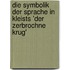 Die Symbolik Der Sprache in Kleists 'Der Zerbrochne Krug'