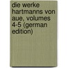 Die Werke Hartmanns Von Aue, Volumes 4-5 (German Edition) by Paul Hermann
