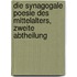 Die synagogale Poesie des Mittelalters, Zweite Abtheilung