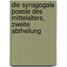Die synagogale Poesie des Mittelalters, Zweite Abtheilung by Leopold Zunz