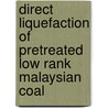 Direct Liquefaction of Pretreated Low Rank Malaysian Coal door Mohd Azlan Mohd Ishak