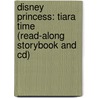 Disney Princess: Tiara Time (read-along Storybook And Cd) door Not Available