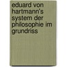 Eduard von Hartmann's System der Philosophie im grundriss door Hartmann/