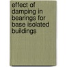 Effect of Damping in Bearings for Base Isolated Buildings door Poonam Dhiman