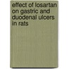 Effect of Losartan on Gastric and Duodenal Ulcers in Rats by Ankit Merai