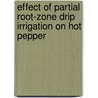 Effect of Partial Root-Zone Drip Irrigation on Hot Pepper by Ismail Foday Tarawalie
