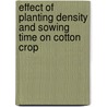 Effect of Planting Density and Sowing Time on Cotton Crop door Muqarrab Ali