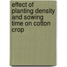 Effect of Planting Density and Sowing Time on Cotton Crop by Muqarrab Ali