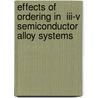 Effects Of Ordering In  Iii-v Semiconductor Alloy Systems door Sirichok Jungthawan
